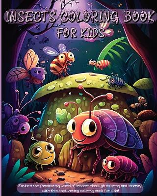 Insects Coloring Book For Kids: A Vibrant Bugs Coloring Book for Kids and Toddlers