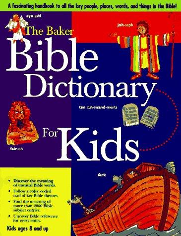 The Baker Bible Dictionary for Kids