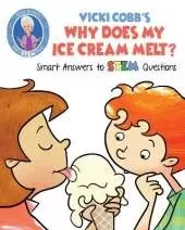 Why Does My Ice Cream Melt?: Smart Answers to STEM Questions