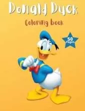 Donald Duck Coloring book: 55 pages with high quality images of Donald Duck, for Kids and Adults