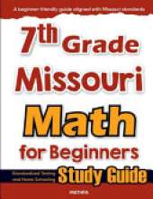 7th Grade Missouri Math for Beginners: Standardized Testing and Home Schooling Study Guide