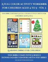 Learning Books for Children (A full color activity workbook for children aged 4 to 5 - Vol 3): This book contains 30 full color activity sheets for children aged 4 to 5