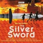 The Silver Sword: A BBC Radio full-cast dramatisation