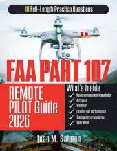 FAA Part 107 Remote Pilot Guide: Structured Test Preparation with Step-by-Step Explanations and Practice Questions for Drone Certification Exam Confidence