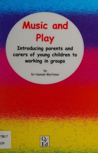 Music and Play: Introducing Parents and Carers of Young Children to Working in Groups