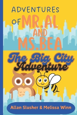 Adventures of Mr. Al and Ms. Bea: The Big City Adventure