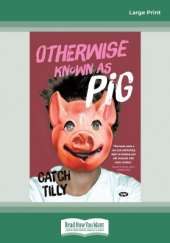Otherwise Known as Pig