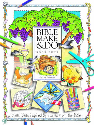 Bible Make and Do: Craft Ideas Inspired by Stories from the Bible
