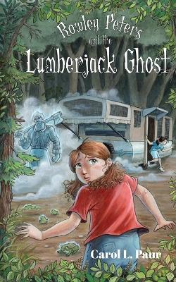 Rowley Peters and the Lumberjack Ghost