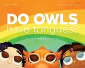 Do Owls Have Tongues? And Other Big Questions