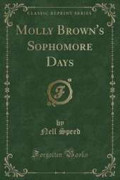 Molly Brown's Sophomore Days (Classic Reprint)