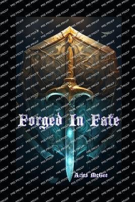 Forged in Fate