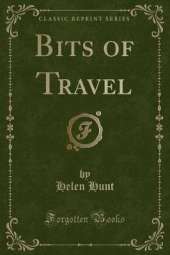 Bits of Travel (Classic Reprint)