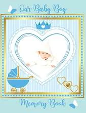 Our Baby Boy Memory Book: Baby's First Year a Keepsake for Milestone Moments, As You Grow Baby Book