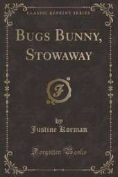 Bugs Bunny, Stowaway (Classic Reprint)
