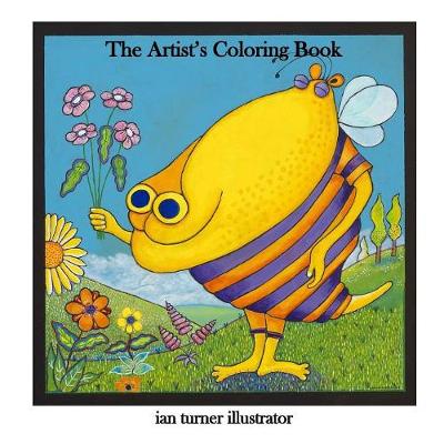 The Artist's Coloring Book: The Coloring Book for the Creative Child in You!