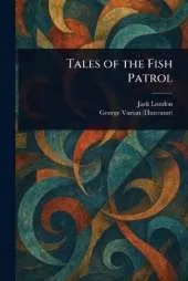 Tales of the Fish Patrol