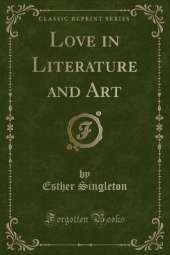 Love in Literature and Art (Classic Reprint)
