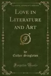 Love in Literature and Art (Classic Reprint)