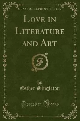 Love in Literature and Art (Classic Reprint)
