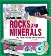 Show Me Rocks and Minerals: My First Picture Encyclopedia (My First Picture Encyclopedias)
