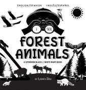 I See Forest Animals: Bilingual (English / Spanish) (Ingles / Espanol) A Newborn Black & White Baby Book (High-Contrast Design & Patterns) (Bear, Moose, Deer, Cougar, Wolf, Fox, Beaver, Skunk, Owl, Eagle, Woodpecker, Bat, and More!) (Engage Early Readers: