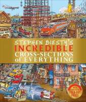 Stephen Biesty's Incredible Cross-Sections of Everything