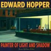 Edward Hopper: Painter of Light and Shadow
