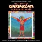 Un cuento de Quetzalcoatl Acerca del Maiz: Acerca del Maiz