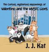 The Curious, Mysterious Happenings of Valentino and the Mystc Lions
