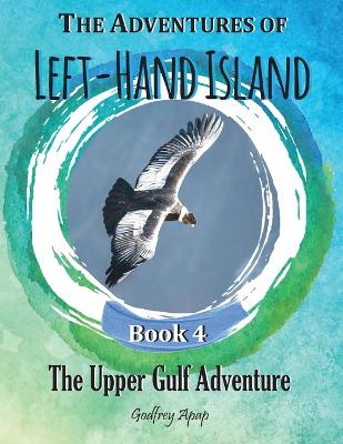 The Adventures of Left-Hand Island: Book 4 - The Upper Gulf Adventure
