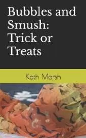 Bubbles and Smush: Trick or Treats