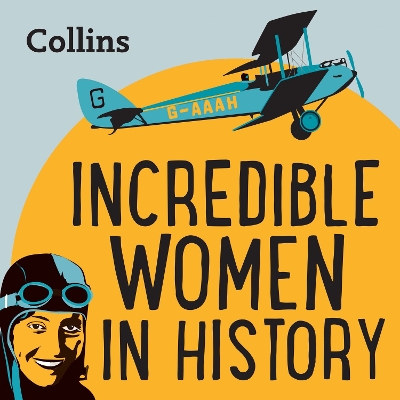 Incredible Women In History: For Ages 7–11