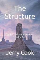 The Structure: Book 1: Advancement on Delta Psi