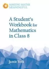 A Student's Workbook for Mathematics in Class 8: A Classroom 10-Pack with Teacher's Answer Booklet
