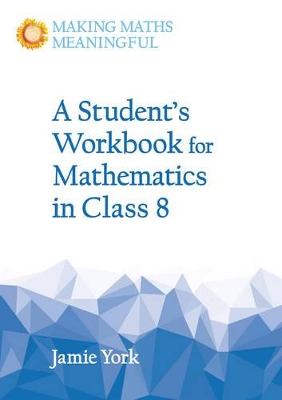 A Student's Workbook for Mathematics in Class 8: A Classroom 10-Pack with Teacher's Answer Booklet