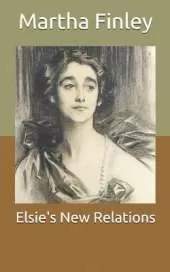 Elsie's New Relations