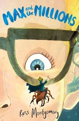 Max and the Millions: Author of Waterstones Children's Book of the Year 2024, I Am Rebel