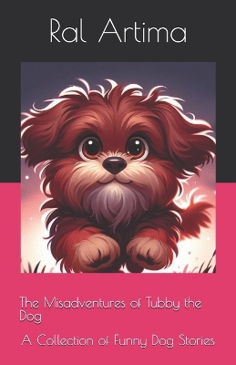The Misadventures of Tubby the Dog