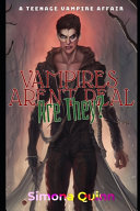 Vampires Aren't Real...Are They?: A Teenage Vampire Affair
