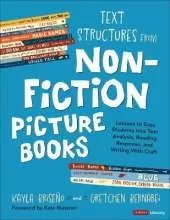 Text Structures From Nonfiction Picture Books: Lessons to Ease Students Into Text Analysis, Reading Response, and Writing With Craft