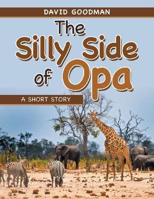 The Silly Side of Opa: A Short Story