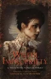 Wilful Impropriety: 13 Tales of Society and Scandal
