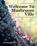 Welcome To Mushroom Ville: The Scavenger Hunt and the Journey North