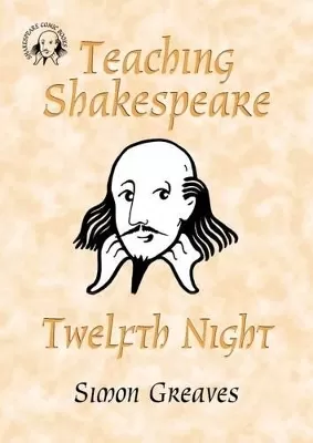 Teaching Shakespeare: Twelfth Night Teacher's Book