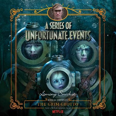 Series of Unfortunate Events #11: the Grim Grotto