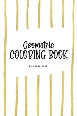 Geometric Patterns Coloring Book for Young Adults and Teens (6x9 Coloring Book / Activity Book)