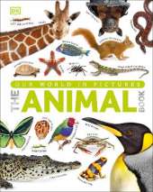 The Animal Book: A Visual Animal Kingdom Encyclopedia for Kids