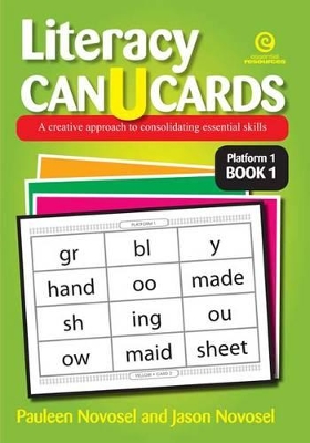 Literacy CAN U CARDS: A Creative Approach to Consolidating Essential Skills Platform 1 Book 1
