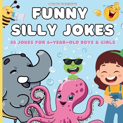 Jokes for kids: 50 Jokes for 6-year-old Boys and Girls